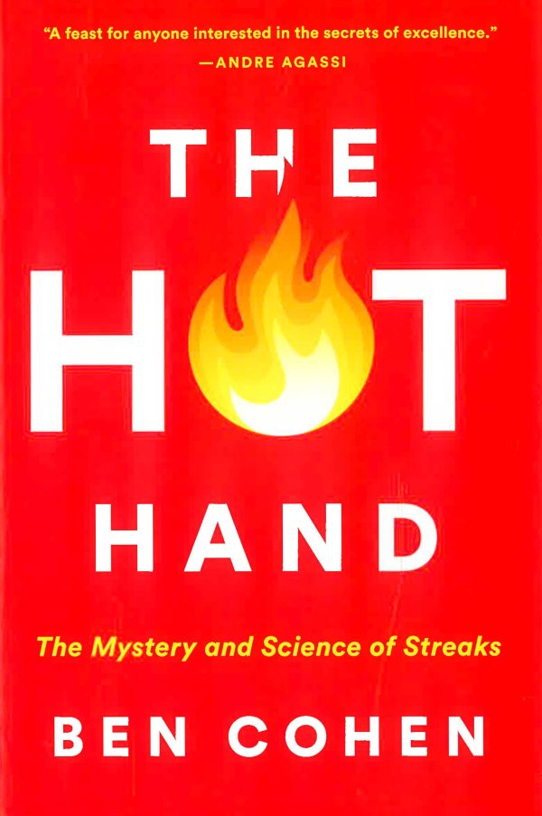 The Hot Hand: The Mystery And Science Of Streaks For Discount