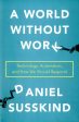 A World Without Work: Technology, Automation, And How We Should Respond Discount